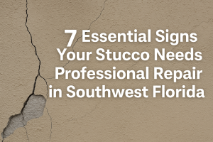 7 Warning Signs Your Stucco Needs Professional Repair in Southwest Florida