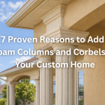 7 Proven Reasons to Add Foam Columns and Corbels to Your Custom Home